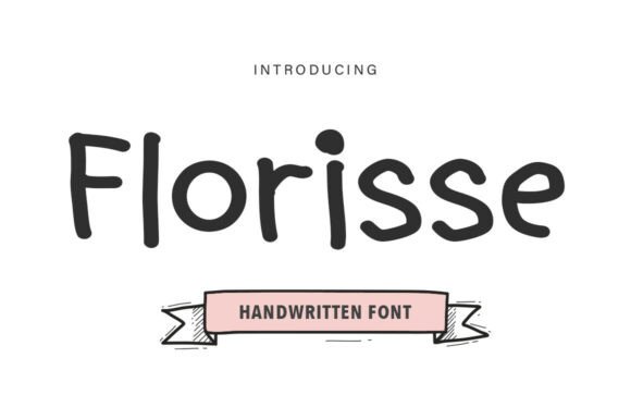 Florisse: The Modern Handwritten Typeface for Marketers